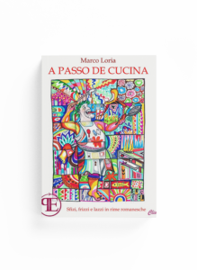 Book Cover: A passo de cucina: sfizi, frizzi e lazzi in rime romanesche (Marco Loria)