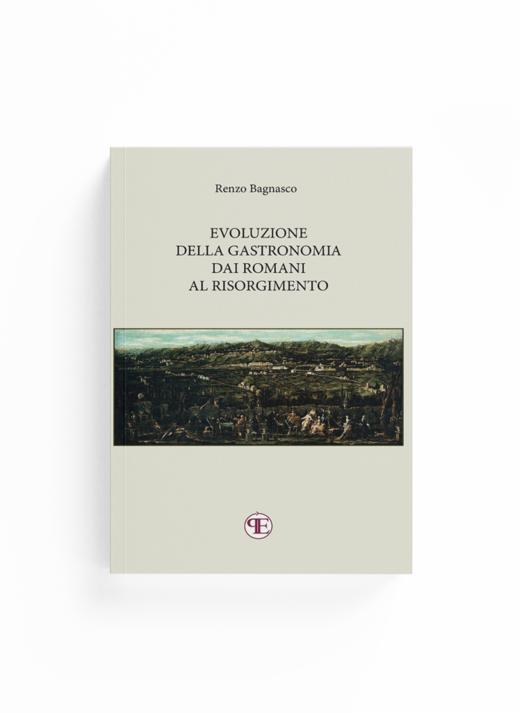 Book Cover: Evoluzione della gastronomia dai Romani al Risorgimento (Renzo Bagnasco)