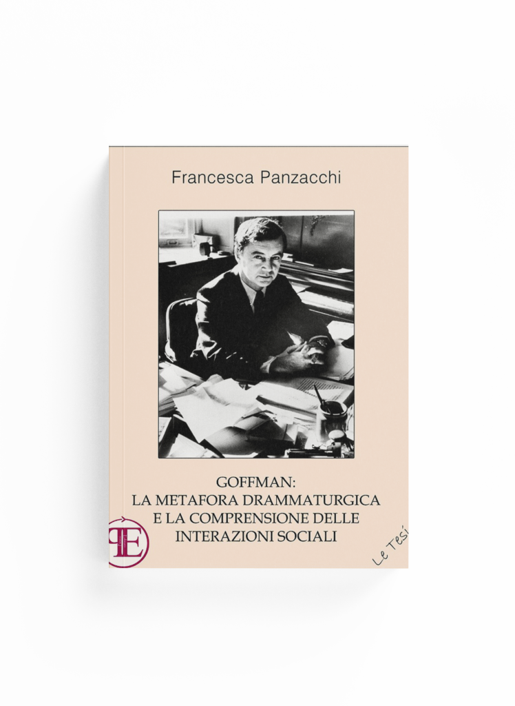 Book Cover: Goffman: la metafora drammaturgica e la comprensione delle interazioni sociali (Francesca Panzacchi)