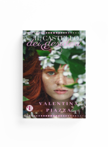 Book Cover: Il castello dei desideri (Valentina Piazza)