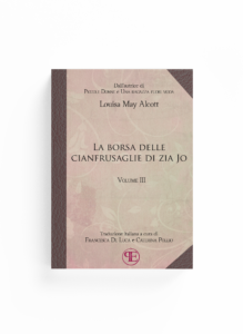 Book Cover: La borsa delle cianfrusaglie di Zia Jo - Vol. III (Louisa M. Alcott - Traduzione di Francesca De Luca e Caterina Pollio)