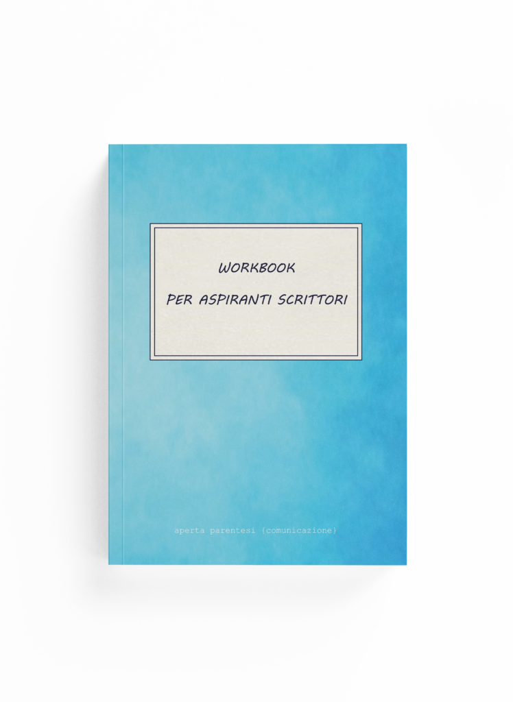 Book Cover: Workbook per aspiranti scrittori (Vol. I) (aperta parentesi {comunicazione})