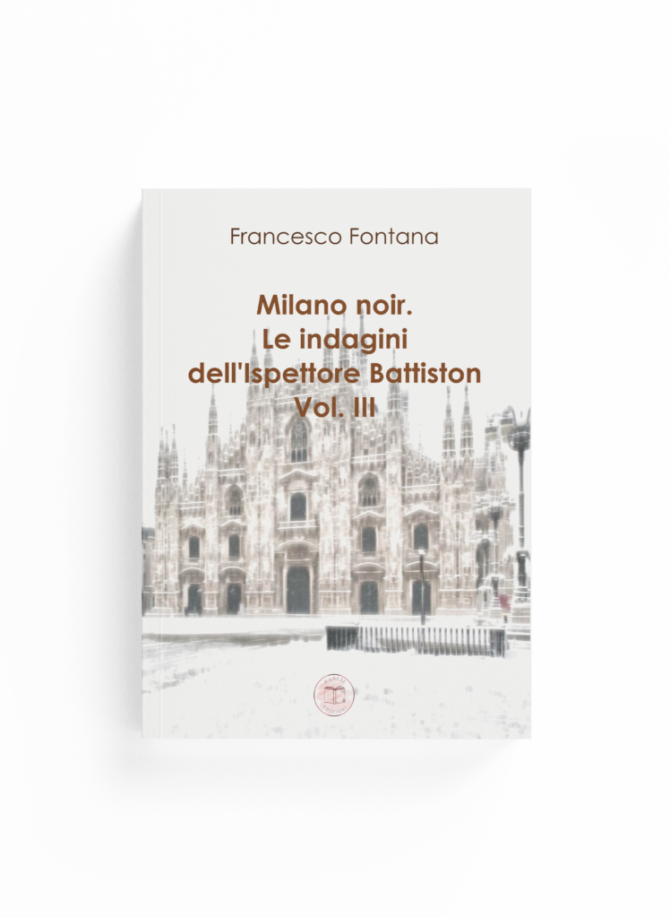 Book Cover: Milano noir. Le indagini dell'ispettore Battiston - Vol. III (Francesco Fontana)